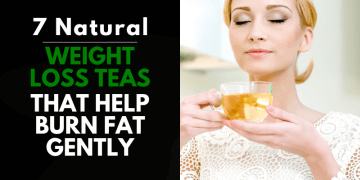Weight Loss Teas That Help Burn Fat Gently