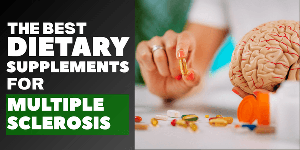 BEST SUPPLEMENTS FOR MULTIPLE SCLEROSIS