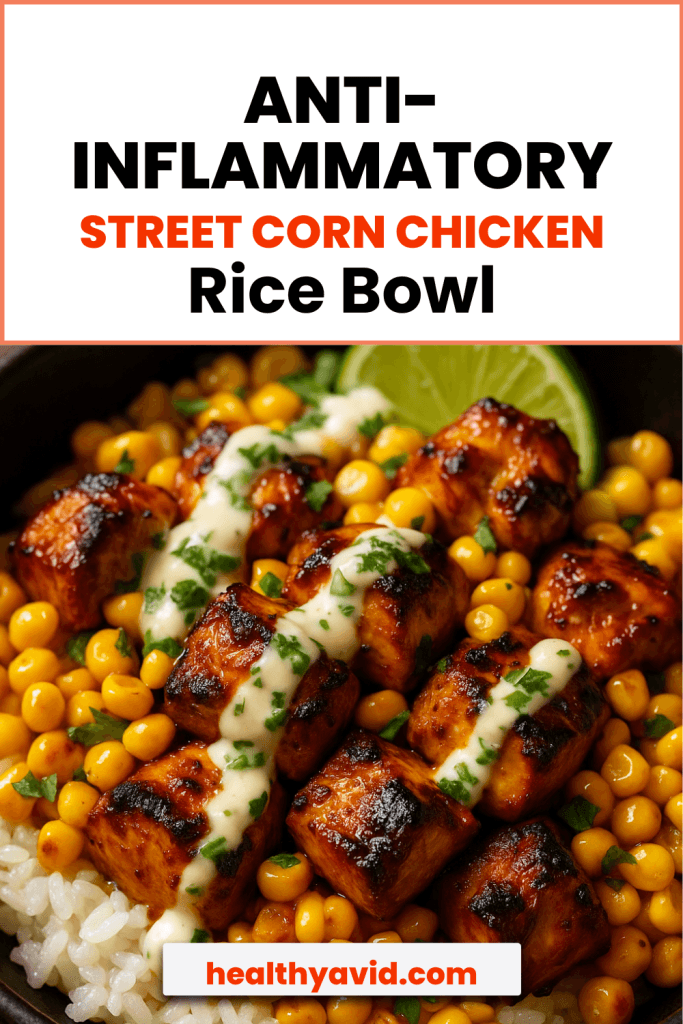 Anti-Inflammatory Street Corn Chicken Rice Bowl Recipe for Easy Dinners_Pinterest
