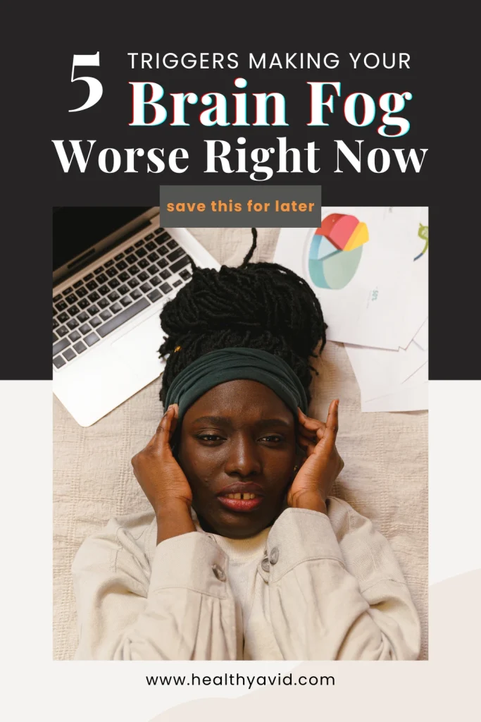 5-Triggers-Making-Your-Brain-Fog-Worse-Right-Now-pinterest pin